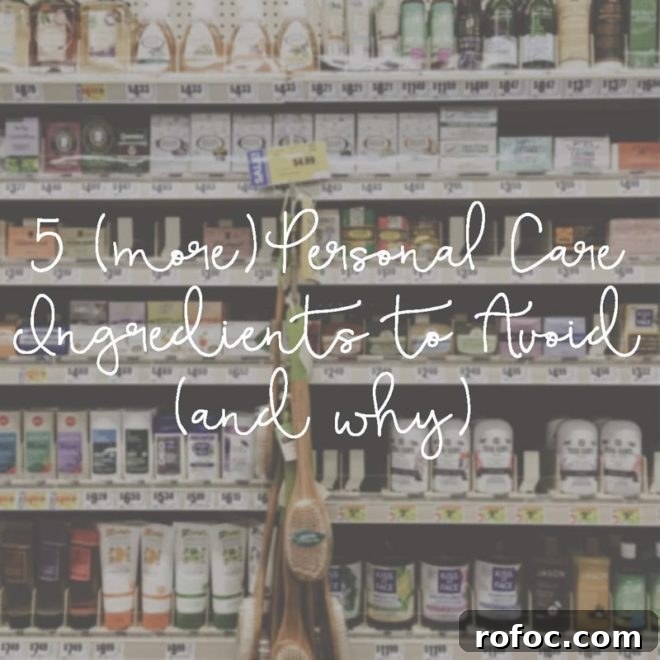5 Personal Care Ingredients to Avoid — Part 3 2 5-ingredients-to-avoid